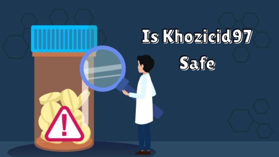 Is Khozicid97 Safe
