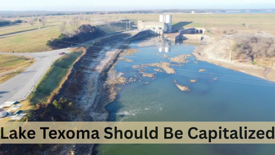 Lake Texoma Should Be Capitalized