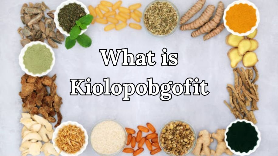 What is Kiolopobgofit
