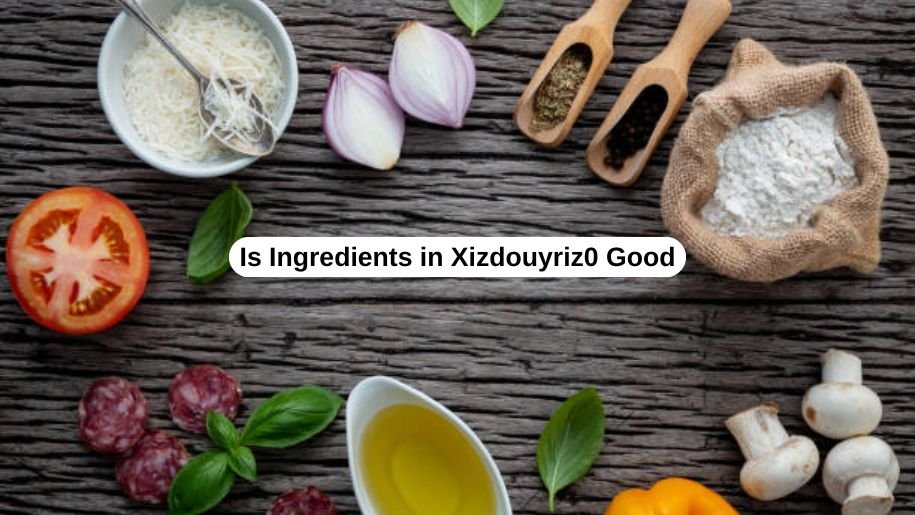 is ingredients in xizdouyriz0 good