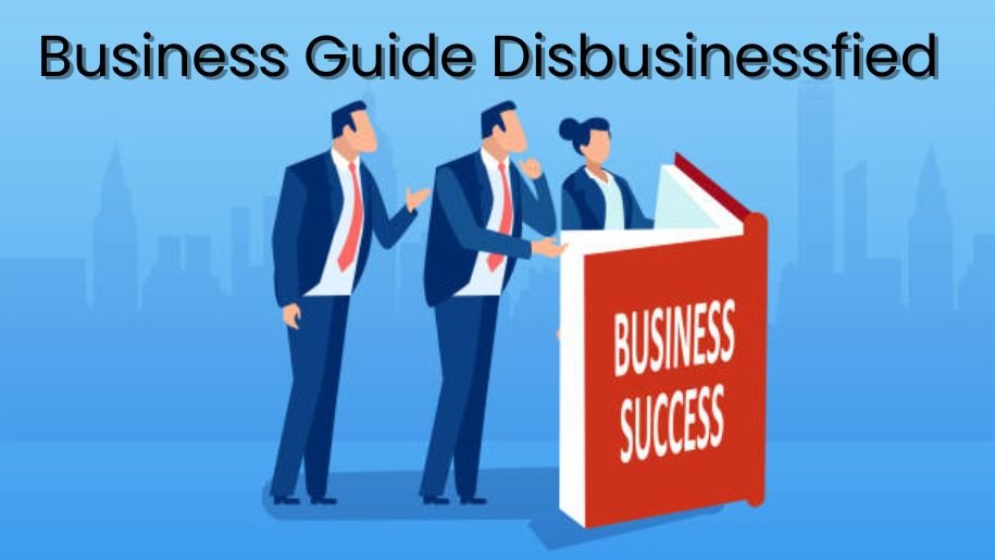 Business Guide Disbusinessfied