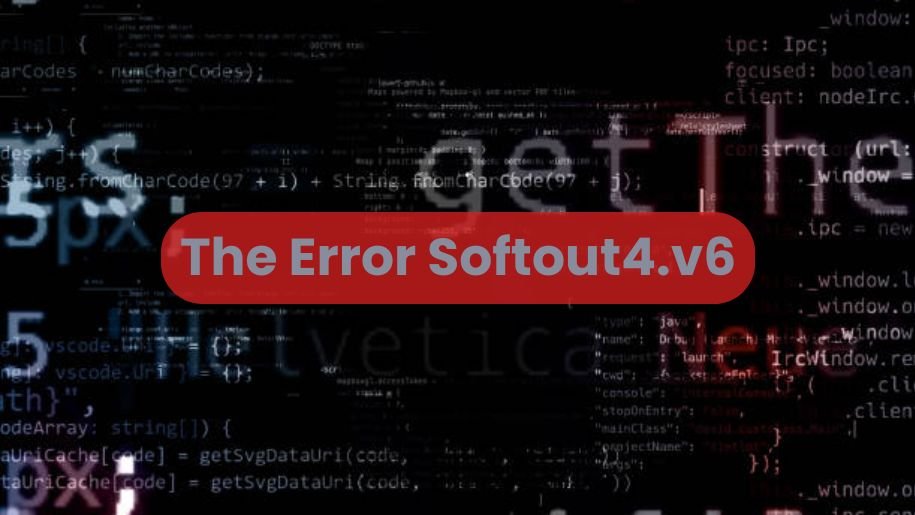 The Error Softout4.v6