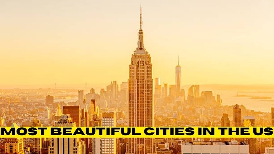 Most Beautiful Cities in the US