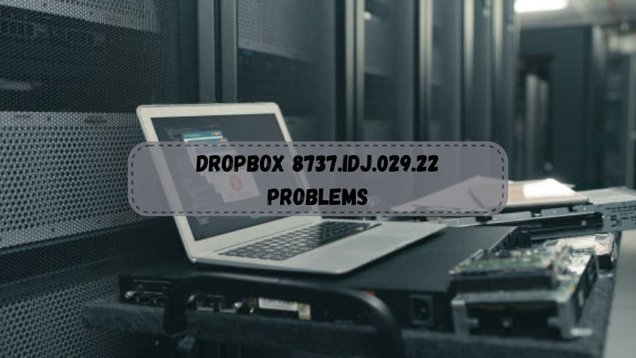 dropbox 8737.idj.029.22 problems